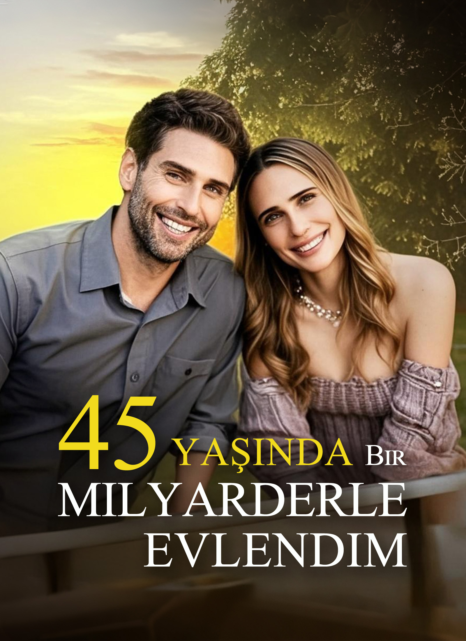45 Yaşında Bir Milyarderle Evlendim poster